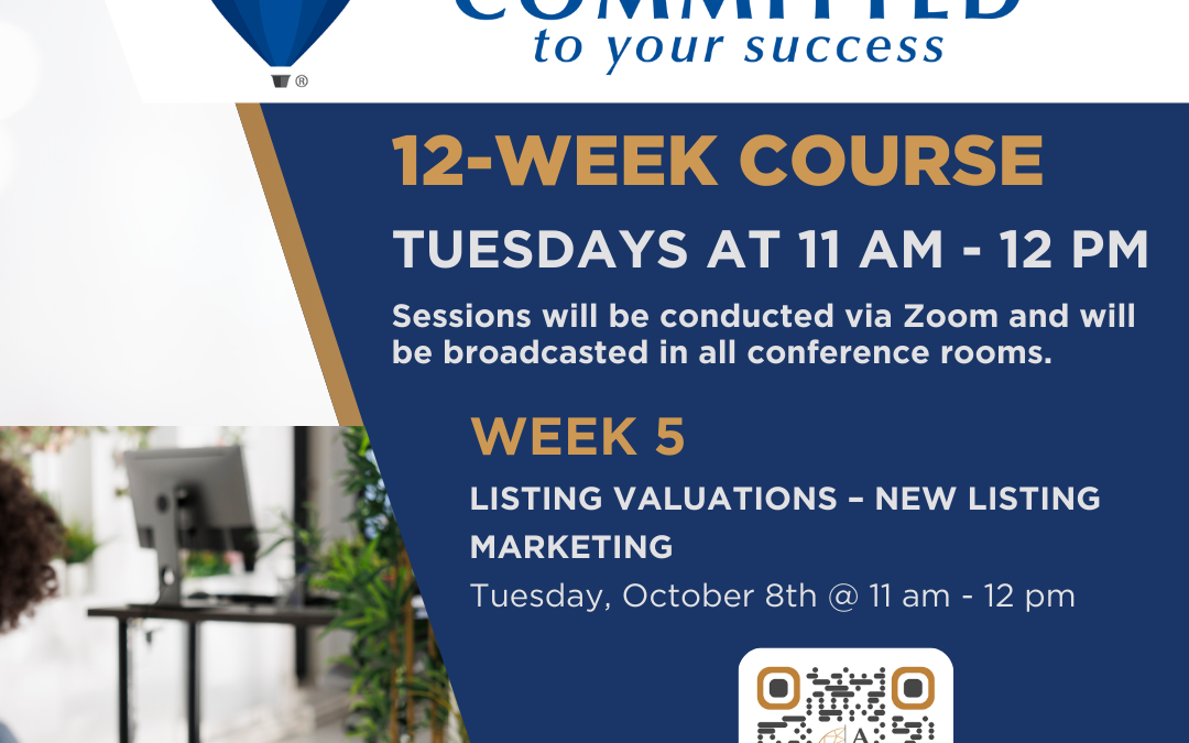 Committed to Your Success Week 5 | Listing Valuations – New Listing Marketing